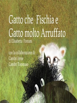 cover image of Gatto che Fischia e Gatto molto Arruffato